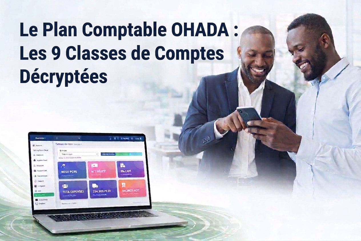 Le Plan Comptable OHADA : Les 9 Classes de Comptes Décryptées